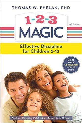 1-2-3 Magic- 3-Step Discipline for Calm, Effective, and Happy Parenting